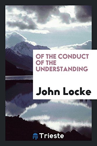 Of the Conduct of the Understanding
