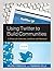 Using Twitter to Build Communities by Valerie Forrestal