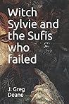 Witch Sylvie and the Sufis who failed Witch Sylvie and the Sufis who failed