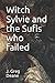 Witch Sylvie and the Sufis who failed by Greg Deane