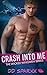 Crash Into Me (The Wicked Wingmen Series)