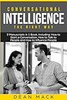 Conversational Intelligence: The Right Way - Bundle - The Only 3 Books You Need to Master Conversation Intelligence, Emotional Intelligence and Conversational Skills Today