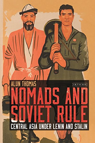 Nomads and Soviet Rule: Central Asia under Lenin and Stalin (Library of Modern Russia)