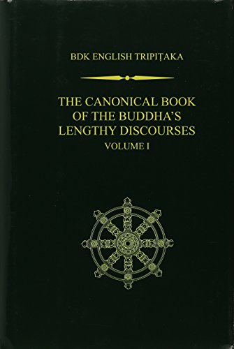 The Canonical Book of the Buddha's Lengthy Discourses, Volume 1 (Bdk English Tripitaka)