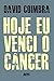 Hoje eu venci o câncer