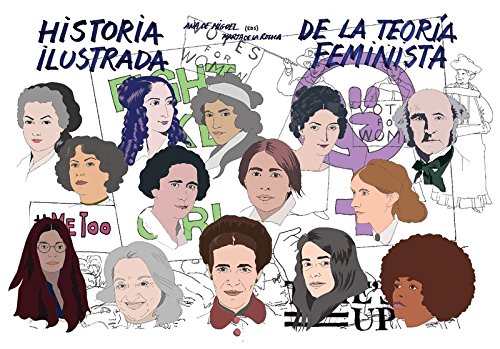Portada de Historia Ilustrada de la Teoría Feminista, de Marta de la Rocha de Miguel Ana