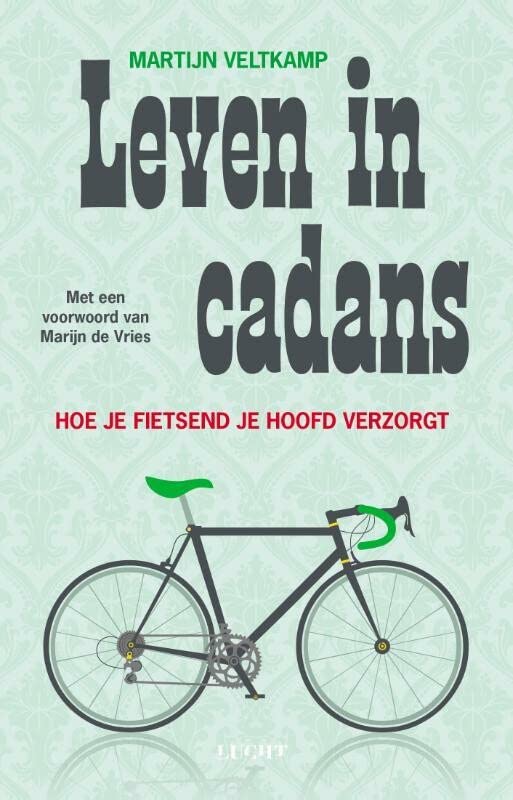 Leven in cadans: hoe je fietsend je hoofd verzorgt (Paperback)