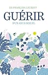 guérir d'un abus ...