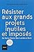Résister aux grands projets inutiles et imposés : De Notre-Dame-des-Landes à Bure