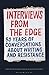 Interviews from the Edge: 5...