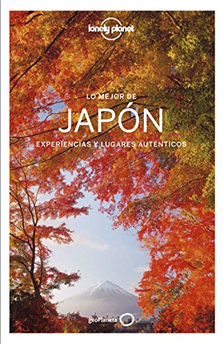 Lonely Planet Lo mejor de Japon (Lonely Planet Travel Guides) (Spanish Edition)