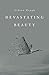 Devastating Beauty by Gideon Heugh