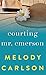 Courting Mr. Emerson by Melody Carlson