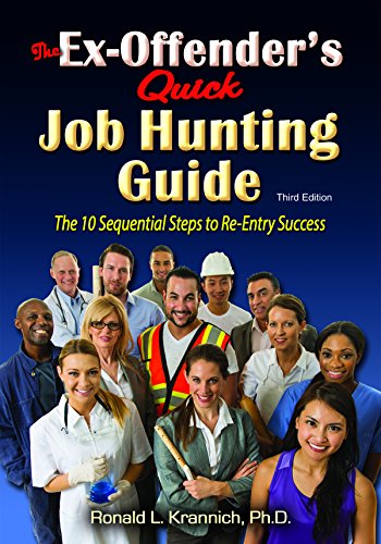 The Ex-Offender's Quick Job Hunting Guide: The 10 Sequential Steps to Re-Entry Success (Paperback)