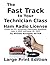 The Fast Track to Your Technician Class Ham Radio License: Large Print Edition -- Covers All FCC Technician Class Exam Questions July, 1, 2018 Until June, 30, 2022