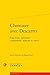 Cheminer avec Descartes: Concevoir, raisonner, comprendre, admirer et sentir (Etudes De Philosophie) (French Edition)