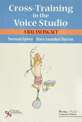 Cross-Training in the Voice Studio: A Balancing Act (Paperback)