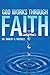GOD Works Through Faith