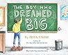 The Boy Who Dreamed Big