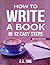 How to Write a Book in 12 E...