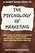 A Handy Guide to the Psychology of Marketing by David Sargant