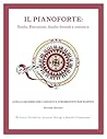 Il Pianoforte: Studio, Esecuzione, Analisi Formale E Armonica (Italian Edition)