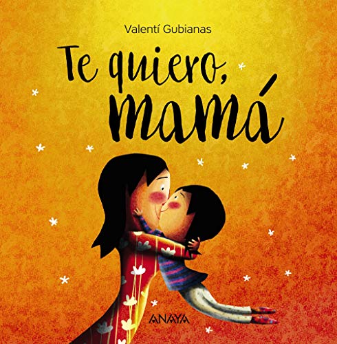 Te quiero, mamá (Spanish Edition)