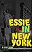 Essie in New York by Judith A. French