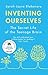 Inventing Ourselves
