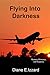 Flying Into Darkness by Diane E. Izzard