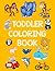 Toddler Coloring Book: Chil...