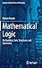 Mathematical Logic: On Numbers, Sets, Structures, and Symmetry (Springer Graduate Texts in Philosophy, 3)