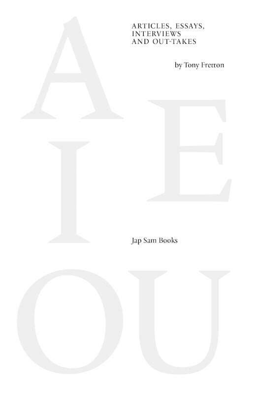 A E I OU - Articles, Essays, Interviews and Out-takes by Tony Fretton (Paperback)