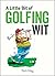 A Little Bit of Golfing Wit...