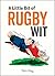 A Little Bit of Rugby Wit by Tom Hay