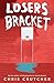 Losers Bracket: A Gripping YA Novel About Family, Loss, and a Teen in Foster Care Racing to Rescue Her Nephew
