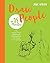 Draw People in 15 Minutes: Amaze your friends with your drawing skills (Draw in 15 Minutes)