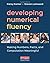 Developing Numerical Fluency: Making Numbers, Facts, and Computation Meaningful