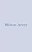 Milton Avery: Home and Stud...
