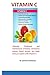 Vitamin C: Ultimate Treatment and Maintenance of Bones, Connective Tissues, Blood Vessels, and Weak Immune System with Vitamin C