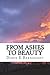 From Ashes to Beauty by Doris E. Bernhardt