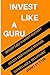 Invest Like a Guru by Jimmy Putnik