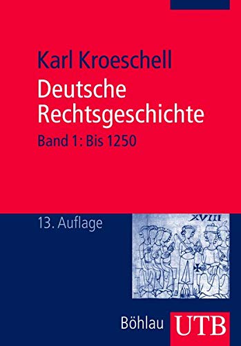 Deutsche Rechtsgeschichte: Bis 1250 (German Edition)