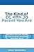 The Kind of Parent You Are:...