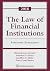 The Law of Financial Institutions by Richard Scott Carnell