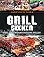 Grill Seeker: Basic Training for Everyday Grilling