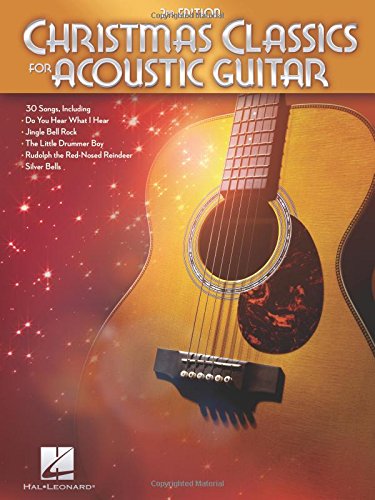Christmas Classics for Acoustic Guitar 2nd Edition | Guitar Sheet Music Book with Chords and Lyrics | Holiday Songbook for Beginners and Players | Easy Christmas Music for Acoustic Guitar (Paperback)