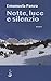 Notte, luce e silenzio by Emanuela Panza