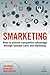 Smarketing: How to Achieve Competitive Advantage through Blended Sales and Marketing