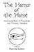 The Horror of the Horse: Uncensored Book of Knowledge and Philosophy Handbook